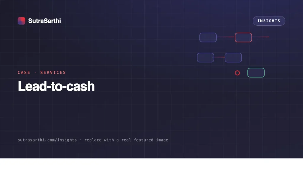 From a leaky pipeline to lead-to-cash on autopilot.