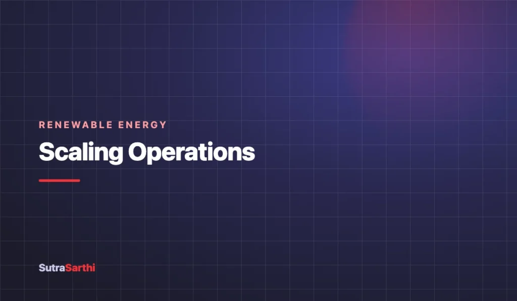Scaling a renewable energy company without the chaos.
